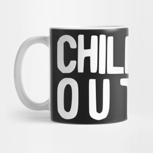 Chill Out Mug